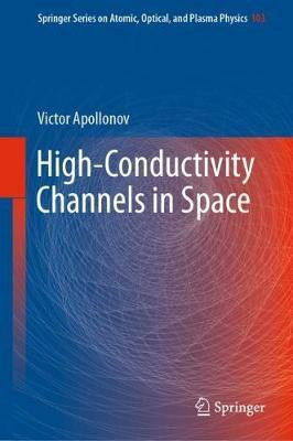 High-Conductivity Channels in Space(English, Hardcover, Apollonov Victor)