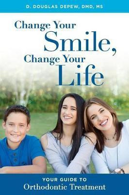 Change Your Smile, Change Your Life(English, Paperback, Depew D. Douglas)