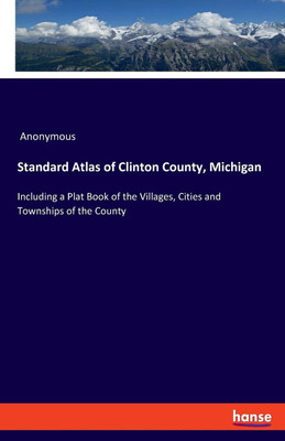 Standard Atlas of Clinton County, Michigan(English, Paperback, Anonymous)