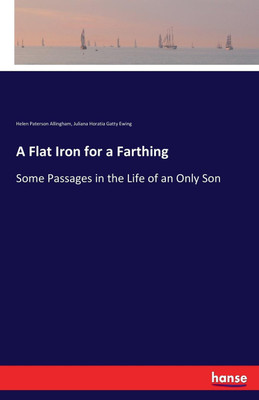 A Flat Iron for a Farthing(English, Paperback, Ewing Juliana Horatia Gatty)