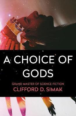 A Choice of Gods(English, Electronic book text, Simak Clifford D.)