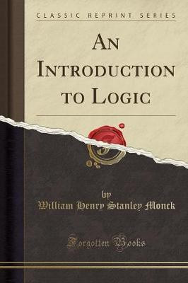 An Introduction to Logic (Classic Reprint)(English, Paperback, Monck William Henry Stanley)