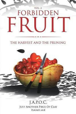 Forbidden Fruit(English, Paperback, Just Another Piece of Clay Japoc)