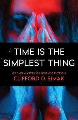 Time Is the Simplest Thing(English, Electronic book text, Simak Clifford D.)