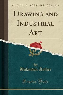 Drawing and Industrial Art (Classic Reprint)(English, Paperback, Author Unknown)