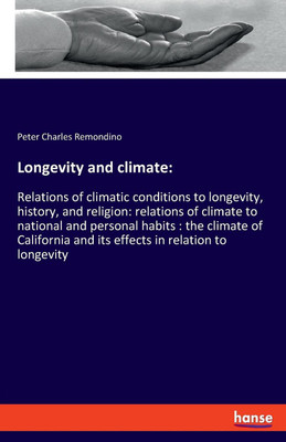 Longevity and climate(English, Paperback, Remondino Peter Charles)