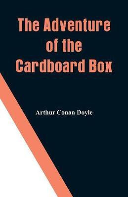 The Adventure of the Cardboard Box(English, Paperback, Doyle Arthur Conan Sir)