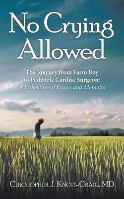 No Crying Allowed(English, Paperback, Knott-Craig Christopher J MD)