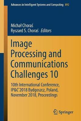 Image Processing and Communications Challenges 10(English, Paperback, unknown)