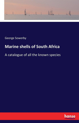 Marine shells of South Africa(English, Paperback, Sowerby George B)