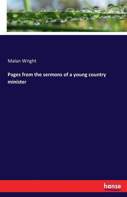 Pages from the sermons of a young country minister(English, Paperback, Wright Malan)