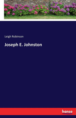 Joseph E. Johnston(English, Paperback, Robinson Leigh)