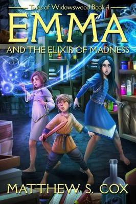Emma and the Elixir of Madness(English, Paperback, Cox Matthew S)
