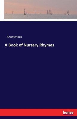 A Book of Nursery Rhymes(English, Paperback, Anonymous)