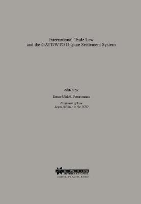 International Trade Law and the GATT/WTO Dispute Settlement System(English, Hardcover, Petersmann Ernst-Ulrich)