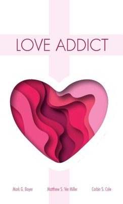 Love Addict(English, Hardcover, Boyer Mark G)