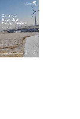 China as a Global Clean Energy Champion(English, Hardcover, Andrews-Speed Philip)