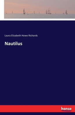 Nautilus(English, Paperback, Richards Laura Elizabeth Howe)