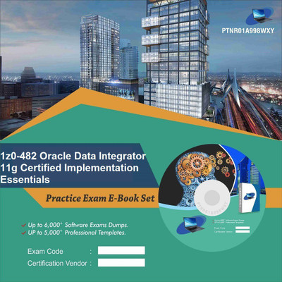 

PTNR01A998WXY 1z0-482 Oracle Data Integrator 11g Certified Implementation Essentials Practice Exam E-Book Set(DVD)