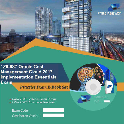 

PTNR01A998WXY 1Z0-987 Oracle Cost Management Cloud 2017 Implementation Essentials Exam Practice Exam E-Book Set(DVD)