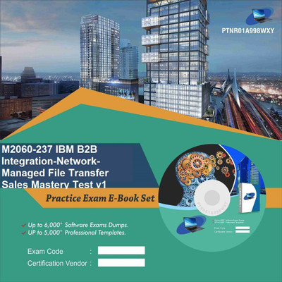 

PTNR01A998WXY M2060-237 IBM B2B Integration-Network-Managed File Transfer Sales Mastery Test v1 Practice Exam E-Book Set(DVD)