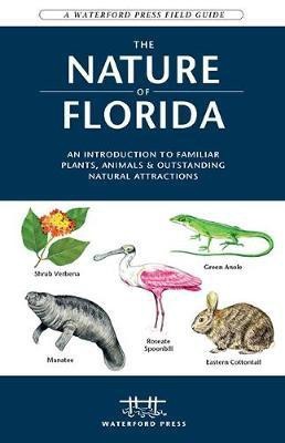 The Nature of Florida  - An Introduction to Familiar Plants, Animals & Outstanding Natural Attractions(English, Paperback, Kavanagh James)