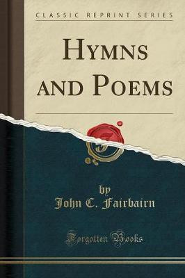 Hymns and Poems (Classic Reprint)(English, Paperback, Fairbairn John C.)