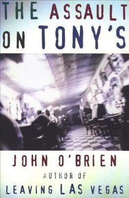 The Assault on Tony's(English, Electronic book text, O'Brien John)