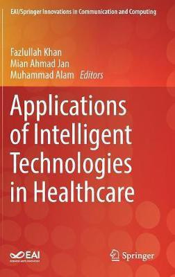 Applications of Intelligent Technologies in Healthcare(English, Hardcover, unknown)