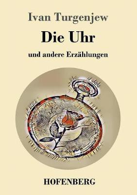 Die Uhr(German, Paperback, Turgenev Ivan)