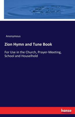 Zion Hymn and Tune Book(English, Paperback, Anonymous)