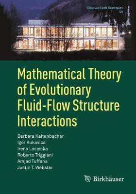 Mathematical Theory of Evolutionary Fluid-Flow Structure Interactions(English, Paperback, Kaltenbacher Barbara)