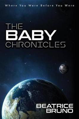 The Baby Chronicles(English, Electronic book text, Bruno Beatrice)
