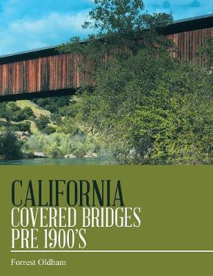 California Covered Bridges Pre 1900's(English, Paperback, Oldham Forrest)