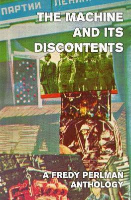 The Machine And Its Discontents(English, Hardcover, Perlman Fredy)