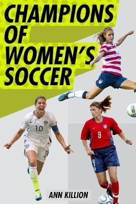 Champions of Women's Soccer(English, Paperback, Killion Ann)