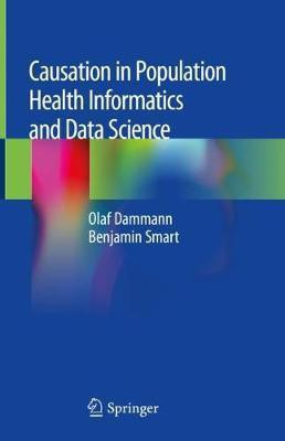 Causation in Population Health Informatics and Data Science(English, Hardcover, Dammann Olaf)