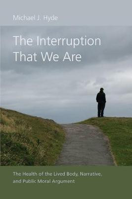 The Interruption That We Are(English, Hardcover, Hyde Michael J.)