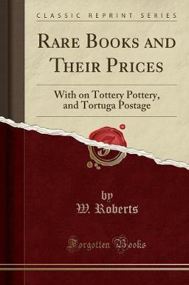 Rare Books and Their Prices(English, Paperback, Roberts W)