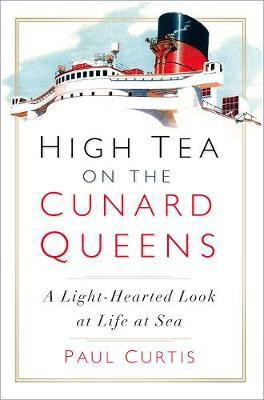 High Tea on the Cunard Queens(English, Paperback, Curtis Paul)