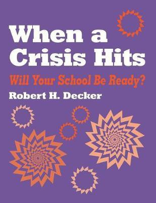 When a Crisis Hits(English, Paperback, Decker Robert H.)