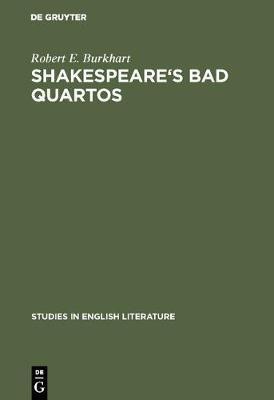 Shakespeare's Bad Quartos(English, Hardcover, Burkhart Robert E.)