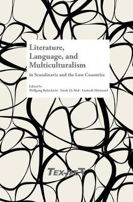 Literature, Language, and Multiculturalism in Scandinavia and the Low Countries(English, Electronic book text, Wolfgang Behschnitt)