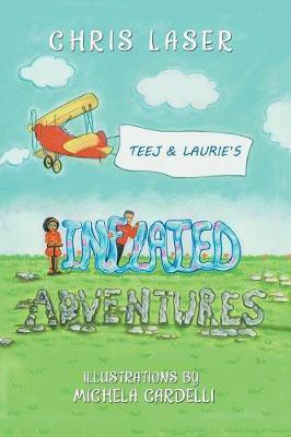 Teej and Laurie's Inflated Adventures(English, Paperback, Laser Chris)