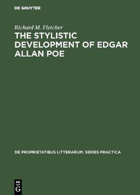 The Stylistic Development of Edgar Allan Poe(English, Hardcover, Fletcher Richard M.)