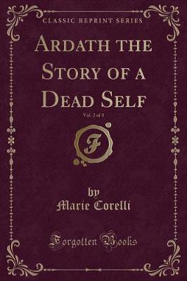 Ardath the Story of a Dead Self, Vol. 2 of 3 (Classic Reprint)(English, Paperback, Corelli Marie)