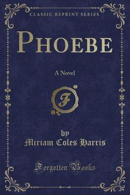 Phoebe(English, Paperback, Harris Miriam Coles)