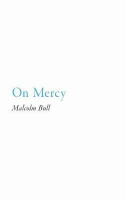On Mercy(English, Hardcover, Bull Malcolm)