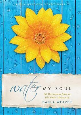 Water My Soul(English, Paperback, Weaver Darla)