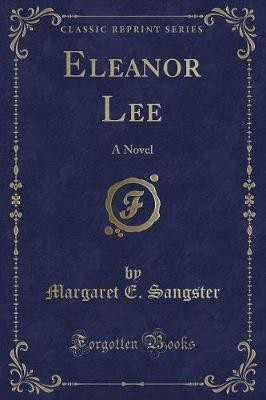 Eleanor Lee(English, Paperback, Sangster Margaret E.)